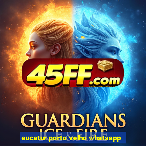 eucatur porto velho whatsapp